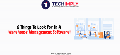 6 Things To Look For In A Warehouse Management Software